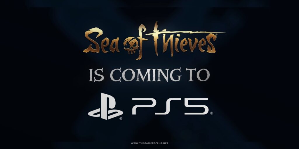 Sea of Thieves Expands with PS5 Release - The Gamers Club